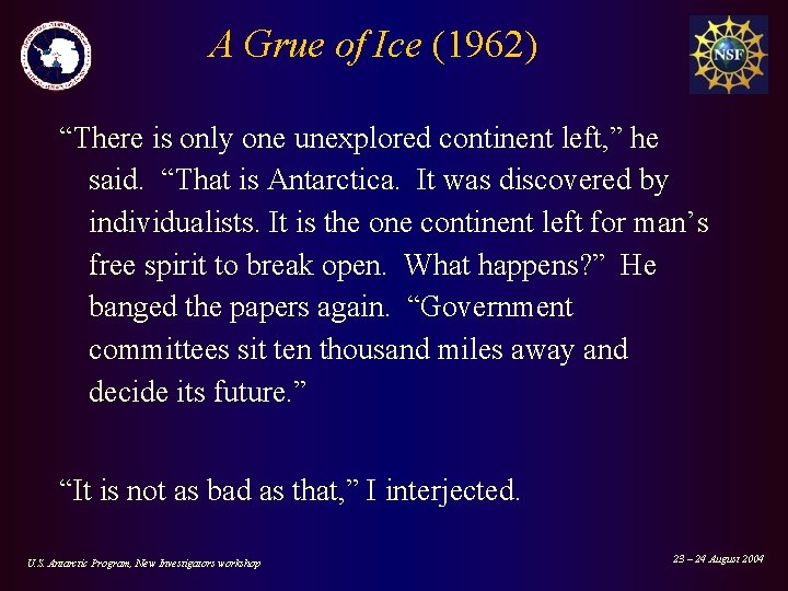 A Grue of Ice (1962) “There is only one unexplored continent left, ” he