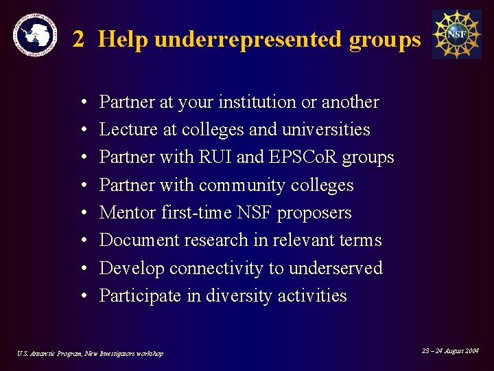 2 Help underrepresented groups • • Partner at your institution or another Lecture at