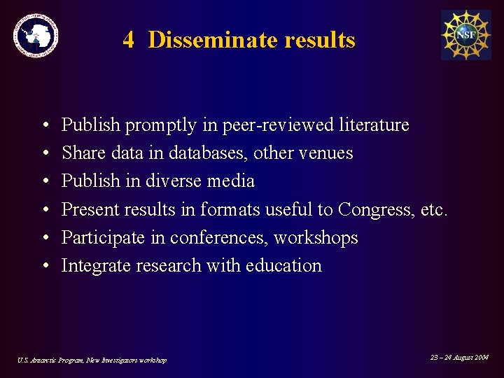 4 Disseminate results • • • Publish promptly in peer-reviewed literature Share data in