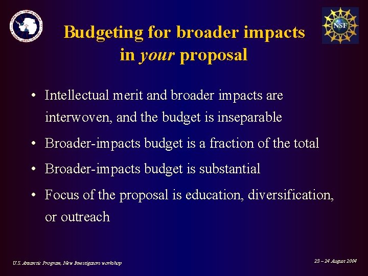 Budgeting for broader impacts in your proposal • Intellectual merit and broader impacts are