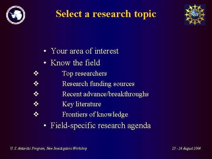 Select a research topic • Your area of interest • Know the field v