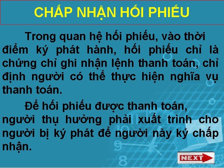 CHẤP NHẬN HỐI PHIẾU Trong quan hệ hối phiếu, vào thời điểm ký phát