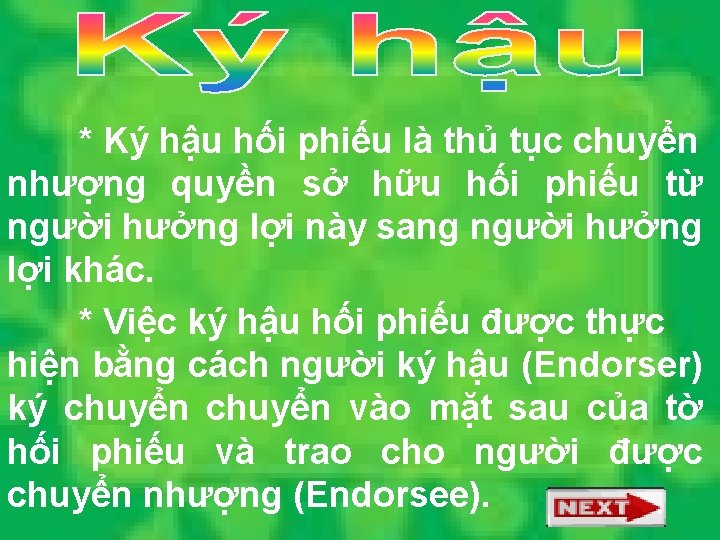 * Ký hậu hối phiếu là thủ tục chuyển nhượng quyền sở hữu hối