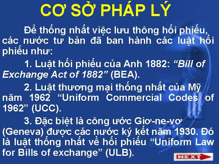 CƠ SỞ PHÁP LÝ Để thống nhất việc lưu thông hối phiếu, các nước