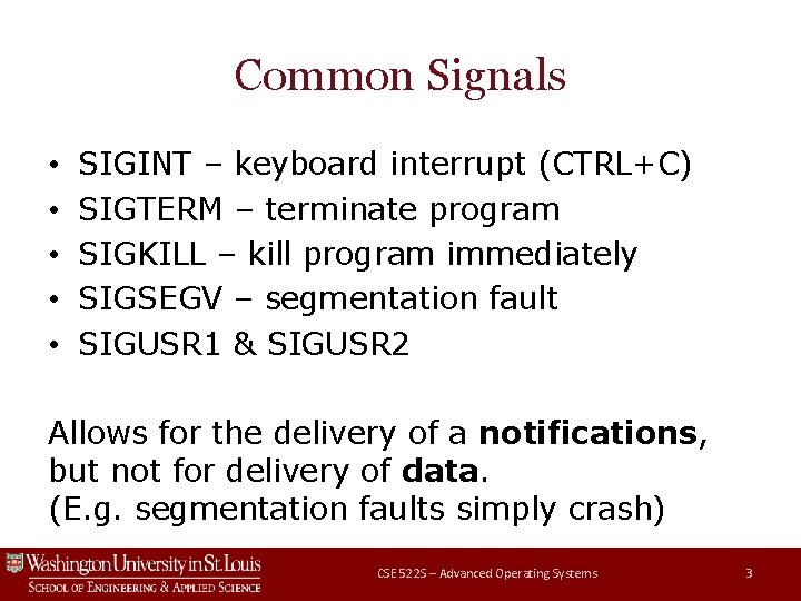Common Signals • • • SIGINT – keyboard interrupt (CTRL+C) SIGTERM – terminate program