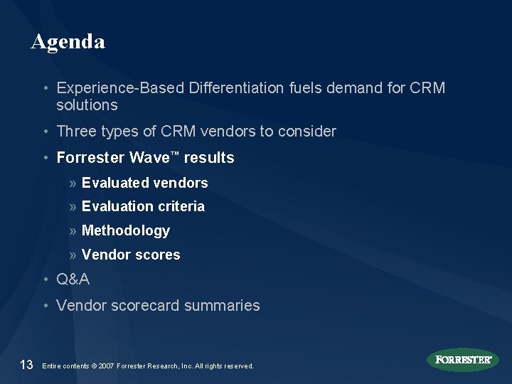 Agenda • Experience-Based Differentiation fuels demand for CRM solutions • Three types of CRM