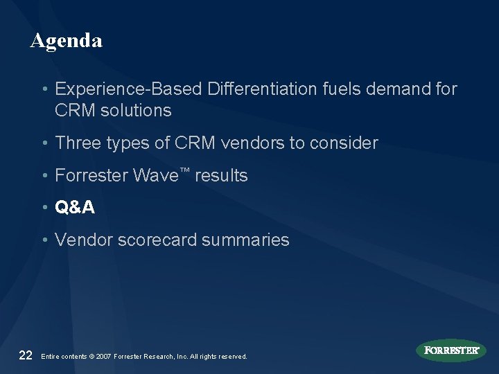 Agenda • Experience-Based Differentiation fuels demand for CRM solutions • Three types of CRM