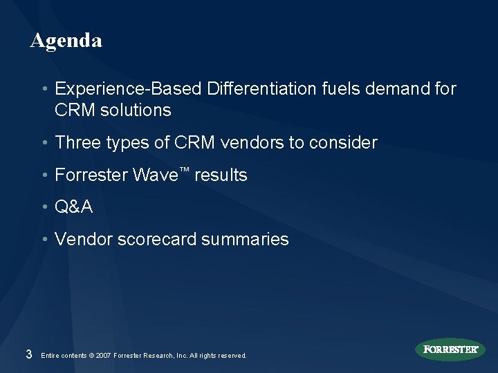 Agenda • Experience-Based Differentiation fuels demand for CRM solutions • Three types of CRM