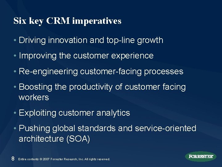 Six key CRM imperatives • Driving innovation and top-line growth • Improving the customer