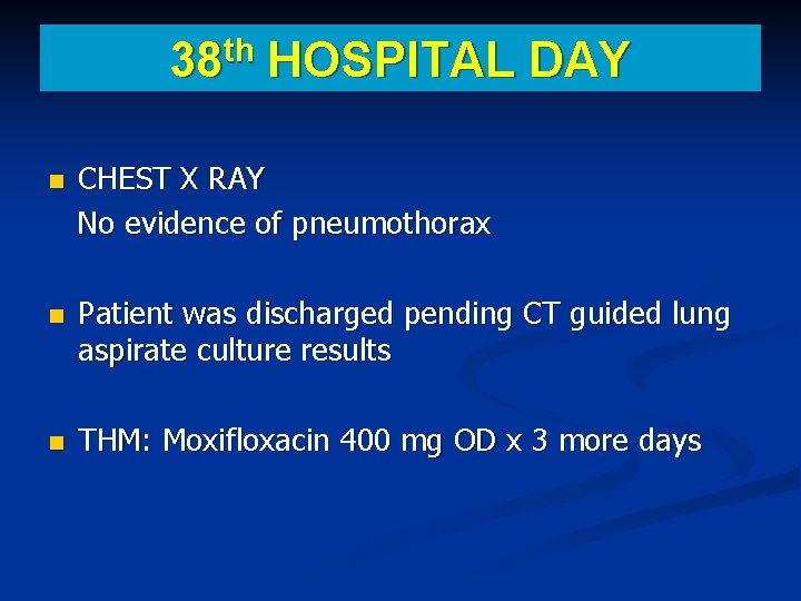 th 38 HOSPITAL DAY CHEST X RAY No evidence of pneumothorax Patient was discharged