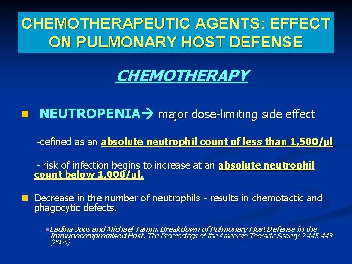 CHEMOTHERAPEUTIC AGENTS: EFFECT ON PULMONARY HOST DEFENSE CHEMOTHERAPY NEUTROPENIA major dose-limiting side effect -defined