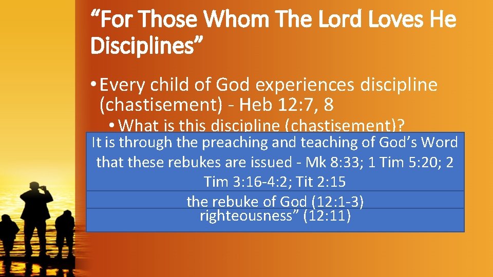 “For Those Whom The Lord Loves He Disciplines” • Every child of God experiences