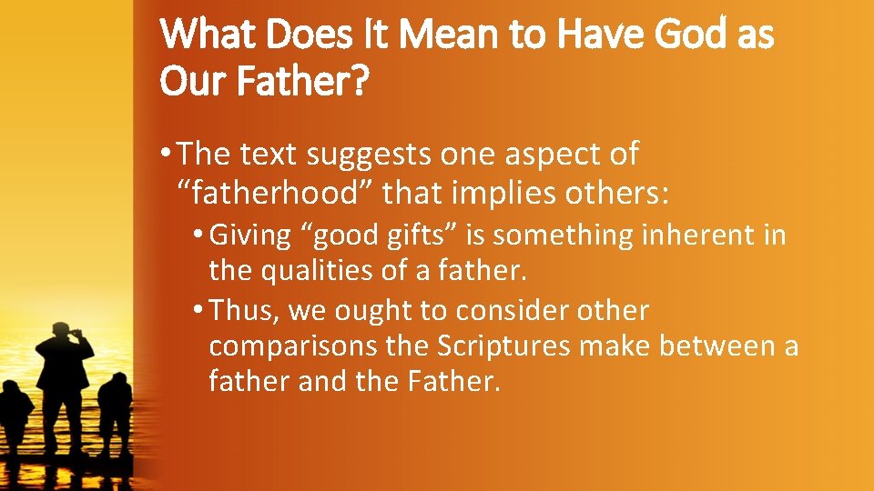 What Does It Mean to Have God as Our Father? • The text suggests