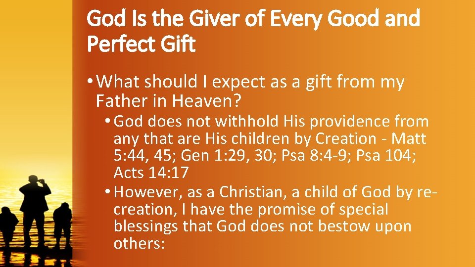 God Is the Giver of Every Good and Perfect Gift • What should I