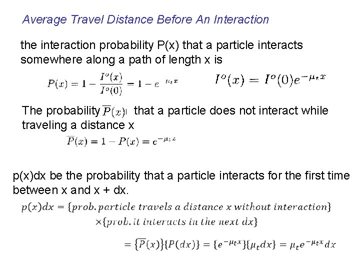 Average Travel Distance Before An Interaction the interaction probability P(x) that a particle interacts