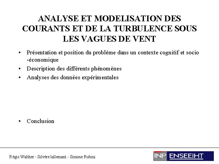 ANALYSE ET MODELISATION DES COURANTS ET DE LA TURBULENCE SOUS LES VAGUES DE VENT