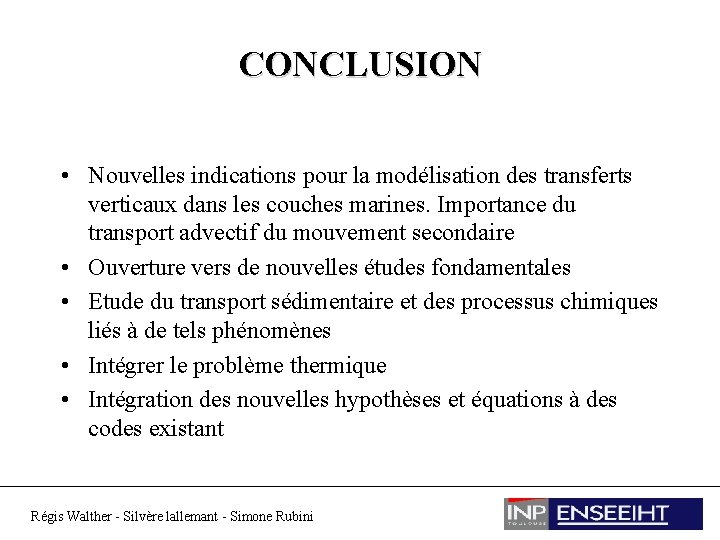 CONCLUSION • Nouvelles indications pour la modélisation des transferts verticaux dans les couches marines.