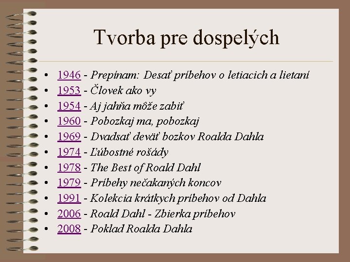 Tvorba pre dospelých • • • 1946 - Prepínam: Desať príbehov o letiacich a