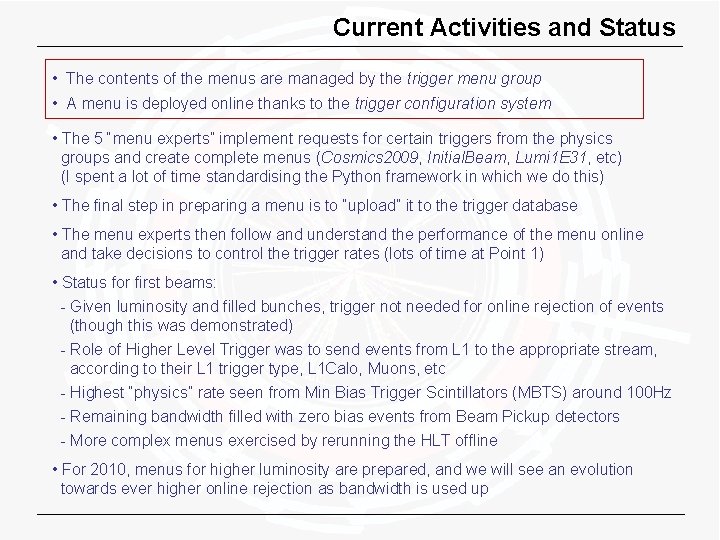Current Activities and Status • The contents of the menus are managed by the