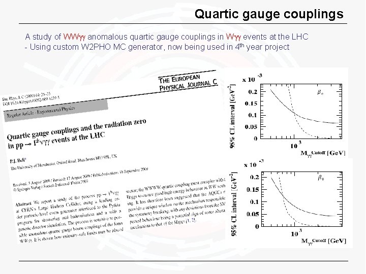 Quartic gauge couplings A study of WWgg anomalous quartic gauge couplings in Wgg events