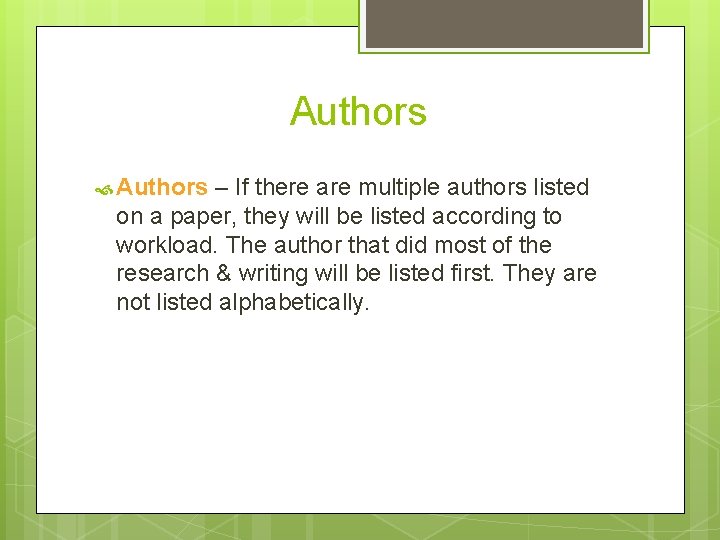 Authors – If there are multiple authors listed on a paper, they will be
