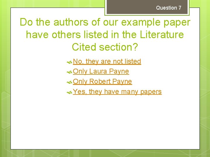 Question 7 Do the authors of our example paper have others listed in the