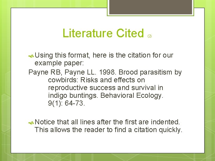 Literature Cited (2) Using this format, here is the citation for our example paper: