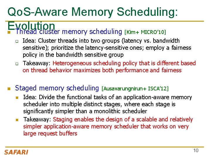 Qo. S-Aware Memory Scheduling: Evolution n Thread cluster memory scheduling [Kim+ MICRO’ 10] q