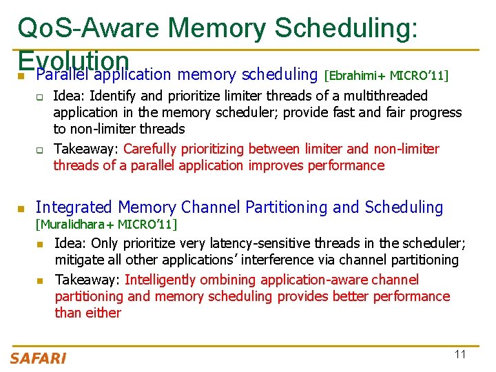 Qo. S-Aware Memory Scheduling: Evolution n Parallel application memory scheduling [Ebrahimi+ MICRO’ 11] q