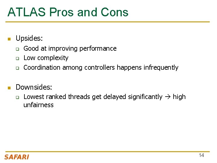 ATLAS Pros and Cons n Upsides: q q q n Good at improving performance