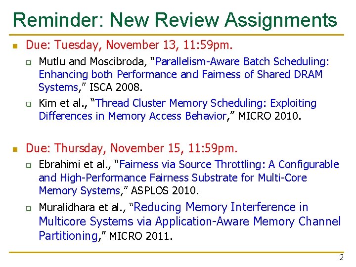 Reminder: New Review Assignments n Due: Tuesday, November 13, 11: 59 pm. q q