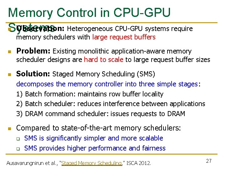 Memory Control in CPU-GPU n Observation: Heterogeneous CPU-GPU systems require Systems memory schedulers with