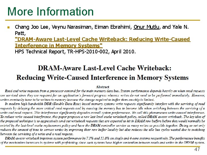 More Information n Chang Joo Lee, Veynu Narasiman, Eiman Ebrahimi, Onur Mutlu, and Yale