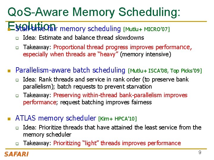 Qo. S-Aware Memory Scheduling: Evolution n Stall-time fair memory scheduling [Mutlu+ MICRO’ 07] q