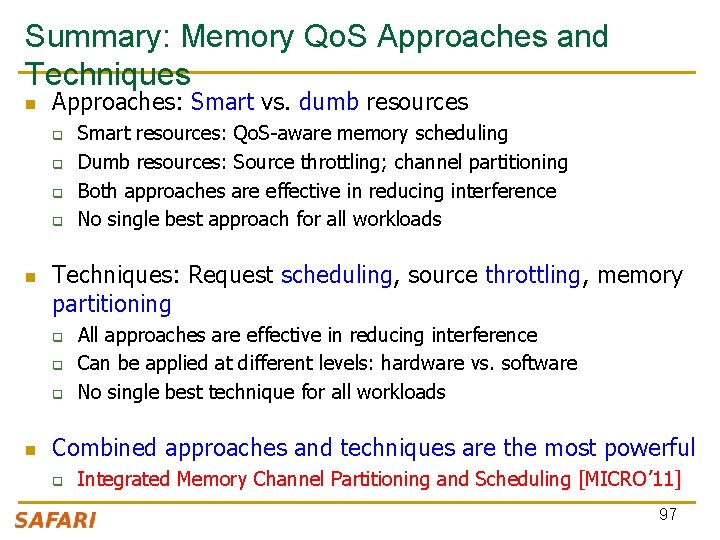 Summary: Memory Qo. S Approaches and Techniques n Approaches: Smart vs. dumb resources q