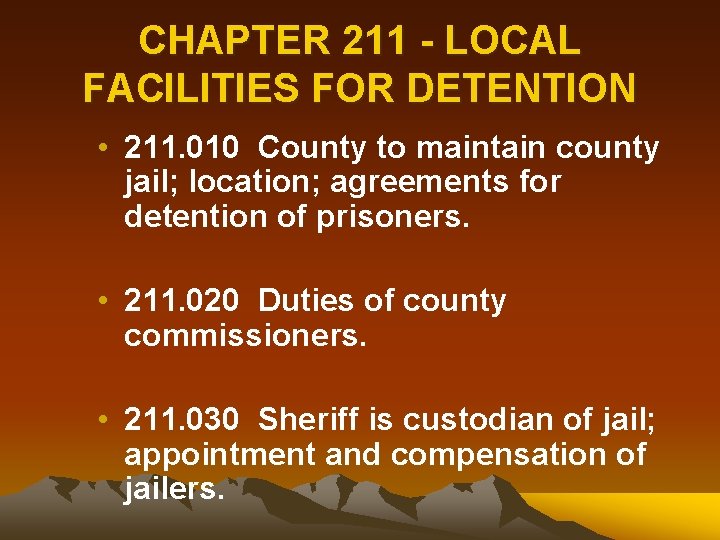 CHAPTER 211 - LOCAL FACILITIES FOR DETENTION • 211. 010 County to maintain county
