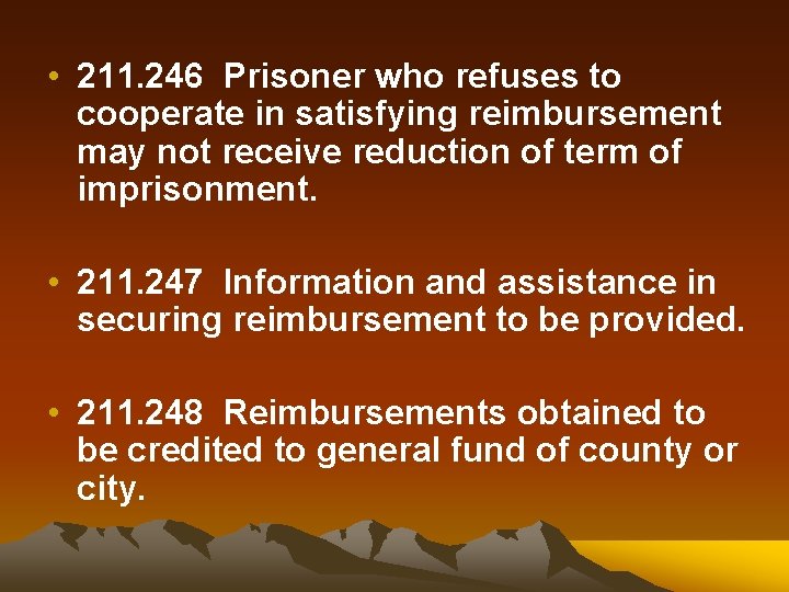  • 211. 246 Prisoner who refuses to cooperate in satisfying reimbursement may not