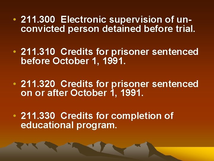  • 211. 300 Electronic supervision of unconvicted person detained before trial. • 211.