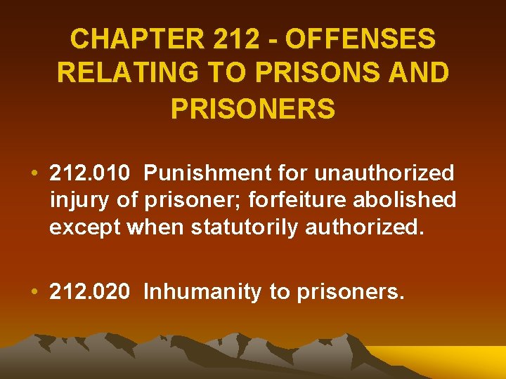 CHAPTER 212 - OFFENSES RELATING TO PRISONS AND PRISONERS • 212. 010 Punishment for