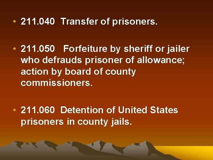  • 211. 040 Transfer of prisoners. • 211. 050 Forfeiture by sheriff or
