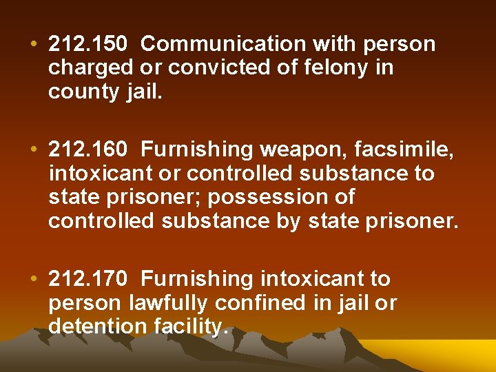  • 212. 150 Communication with person charged or convicted of felony in county