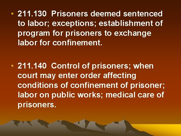  • 211. 130 Prisoners deemed sentenced to labor; exceptions; establishment of program for