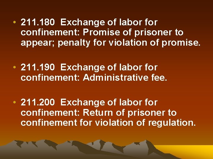  • 211. 180 Exchange of labor for confinement: Promise of prisoner to appear;