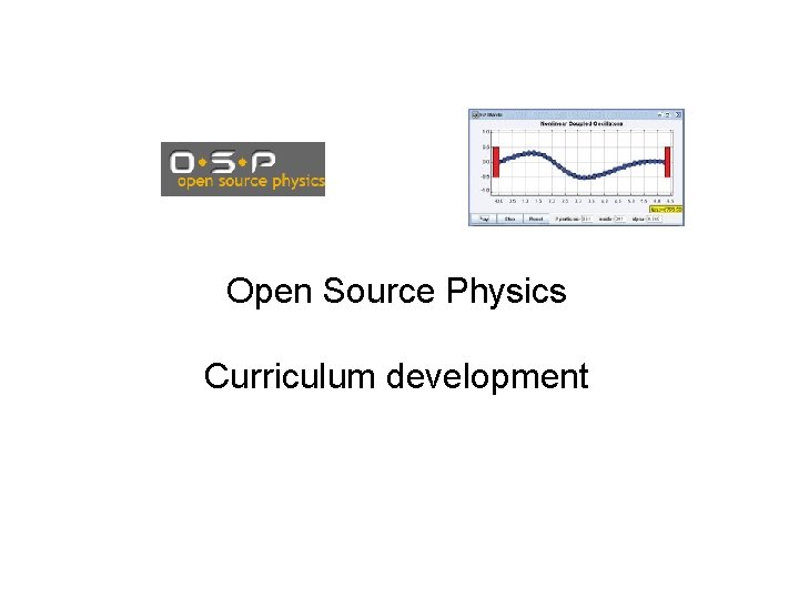 Open Source Physics Curriculum development 