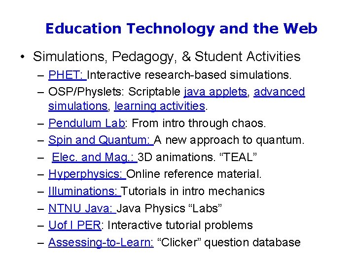 Education Technology and the Web • Simulations, Pedagogy, & Student Activities – PHET: Interactive