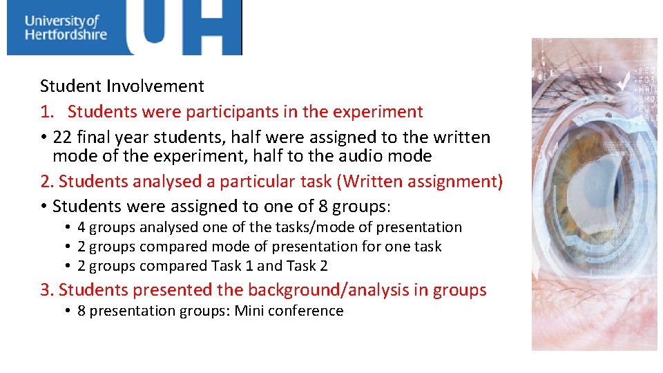 Student Involvement 1. Students were participants in the experiment • 22 final year students,