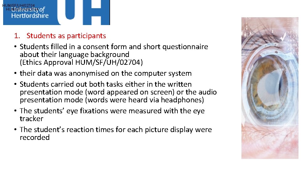 HUM/SF/UH/02704 1. Students as participants • Students filled in a consent form and short