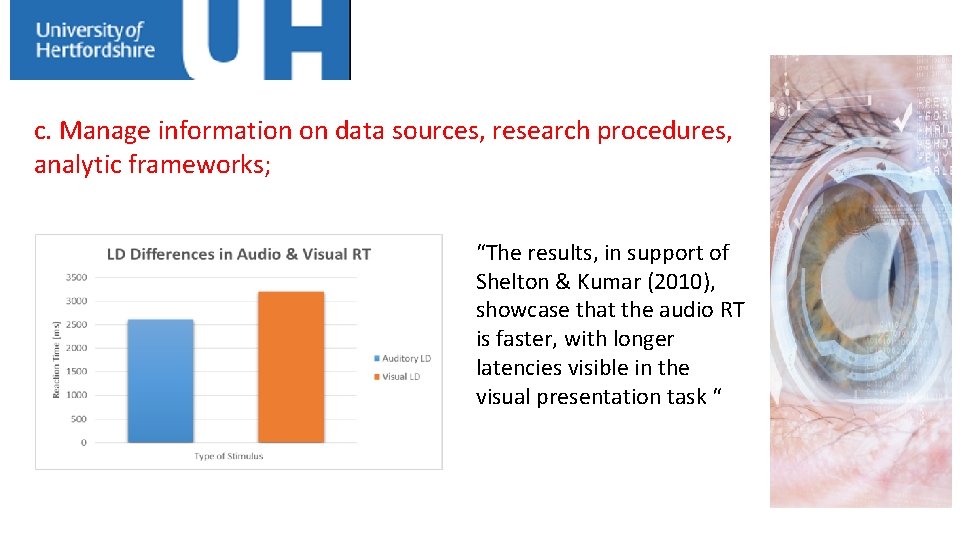 c. Manage information on data sources, research procedures, analytic frameworks; “The results, in support