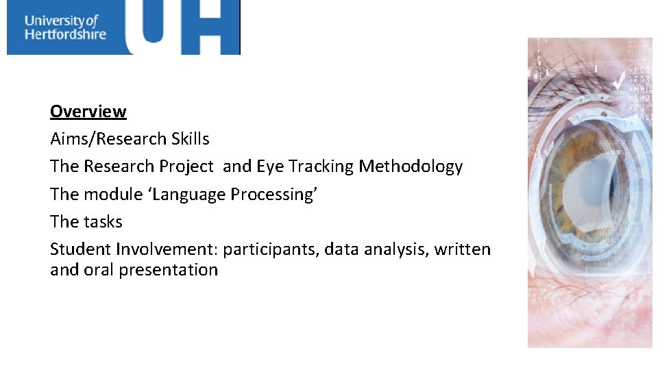 Overview Aims/Research Skills The Research Project and Eye Tracking Methodology The module ‘Language Processing’