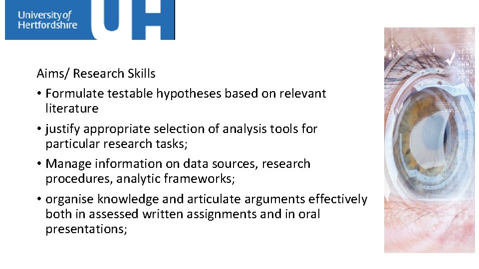 Aims/ Research Skills • Formulate testable hypotheses based on relevant literature • justify appropriate